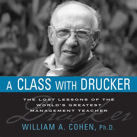 A Class with Drucker: The Lost Lessons of the World's Greatest Management Teacher Kindle Editon