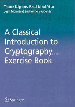 A Classical Introduction to Cryptography Exercise Book 1st Edition Doc