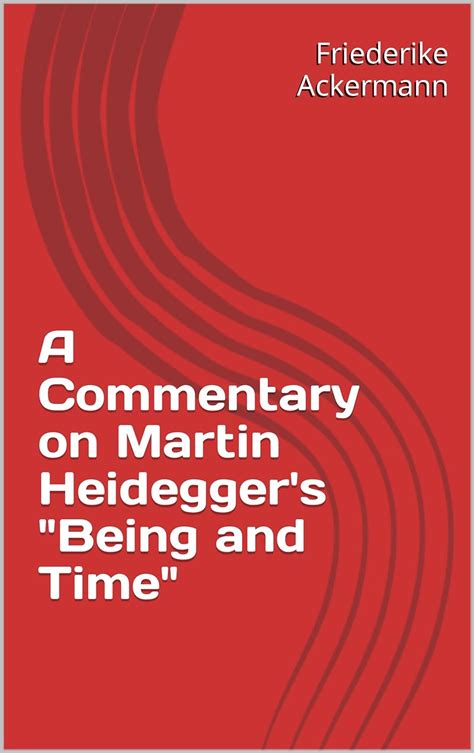 A Commentary on Heidegger's Being and Time Doc