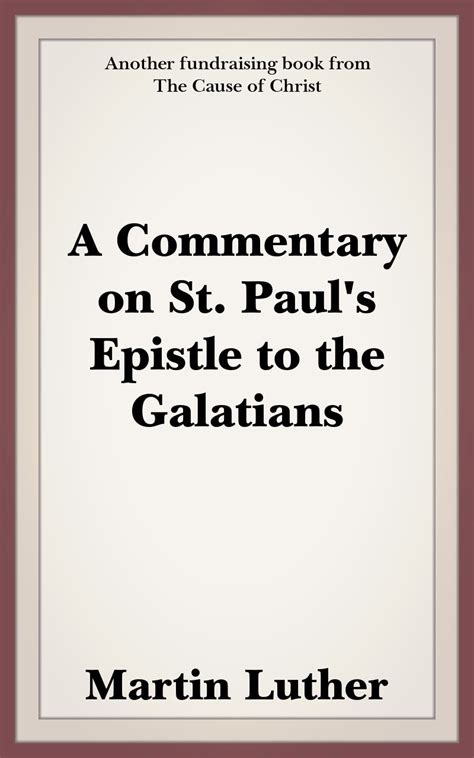 A Commentary on St Paul s Epistle to the Galatians Reader