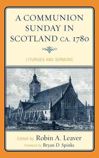 A Communion Sunday in Scotland CA. 1780 Liturgies and Sermons Kindle Editon