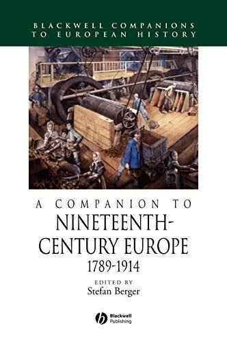 A Companion to Nineteenth-century Europe: 1789 - 1914 (Blackwell Companions to European History) Kindle Editon