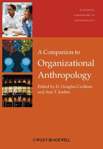 A Companion to Organizational Anthropology PDF