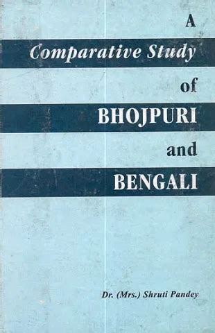 A Comparative Study of Bhojpuri and Bengali 1st Edition Kindle Editon