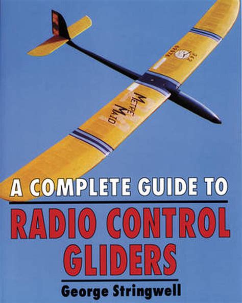 A Complete Guide to Radio Control Gliders Ebook Epub