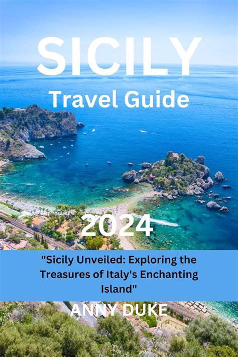 A Complete Guide to the Enchanting Island of Sicily