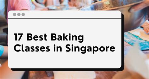 A Comprehensive Guide to Baking Classes in Singapore: Embarking on a Culinary Adventure