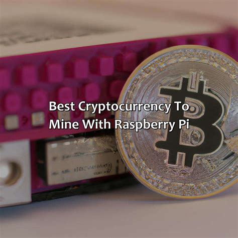 A Comprehensive Guide to Cryptocurrency Mining with Raspberry Pi: Unveiling Profitability and Potential