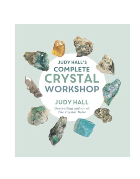 A Comprehensive Guide to Crystals (by Judy Hall)