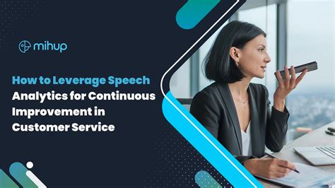 A Comprehensive Guide to Enhancing Customer Service with Speech Analytics