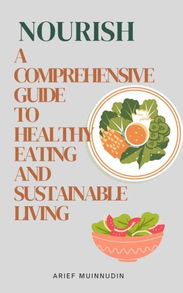 A Comprehensive Guide to Healthy Eating and Living