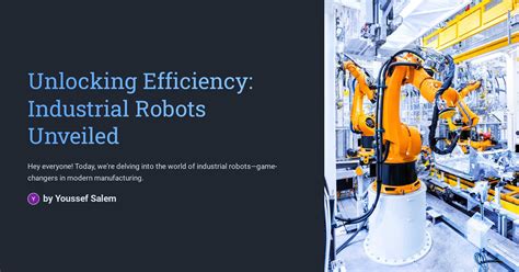 A Comprehensive Guide to Industrial Robots: Unlocking Efficiency and Automation