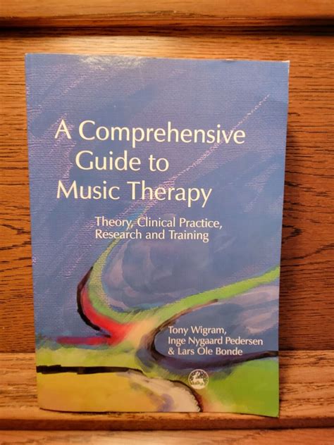 A Comprehensive Guide to Music Therapy: Theory, Clinical Practice, Research and Training Reader