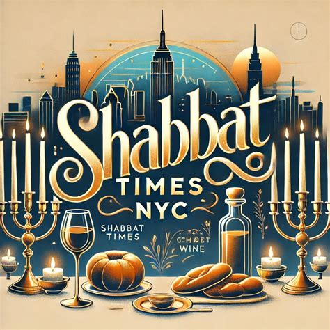 A Comprehensive Guide to Shabbat Times in New York City