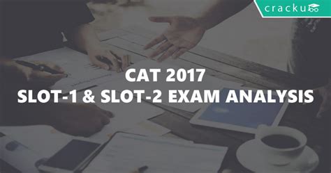 A Comprehensive Guide to the CAT 2017 Slot 1: Maximizing Your Performance