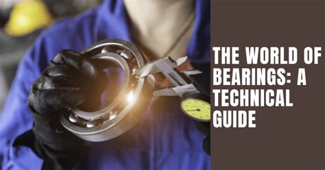 A Comprehensive Guide to the Diverse World of Bearings