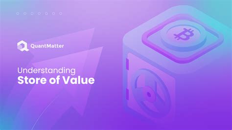 A Comprehensive Guide to the Store of Value: Definition, Characteristics, and Applications