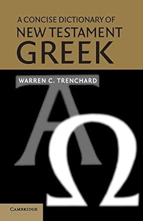 A Concise Dictionary of New Testament GreeK Kindle Editon