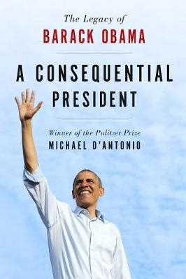 A Consequential President The Legacy of Barack Obama Kindle Editon