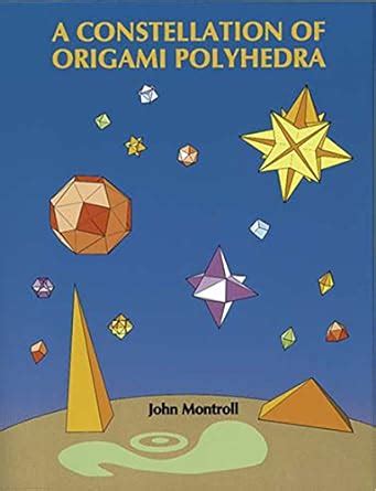 A Constellation of Origami Polyhedra Dover Origami Papercraft Kindle Editon