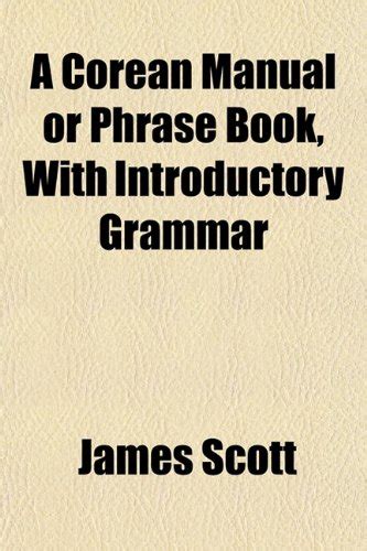 A Corean manual or phrase book with introductory grammar Doc