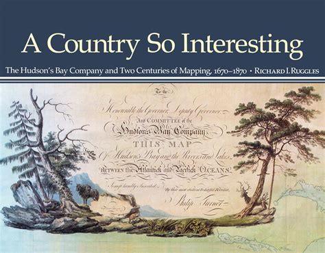 A Country So Interesting The Hudson's Bay Company and Two Centuries of Doc