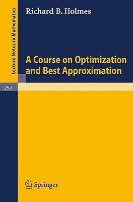 A Course on Optimization and Best Approximation Reader