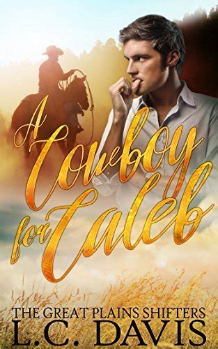 A Cowboy for Caleb Great Plains Shifters Volume 1 Reader