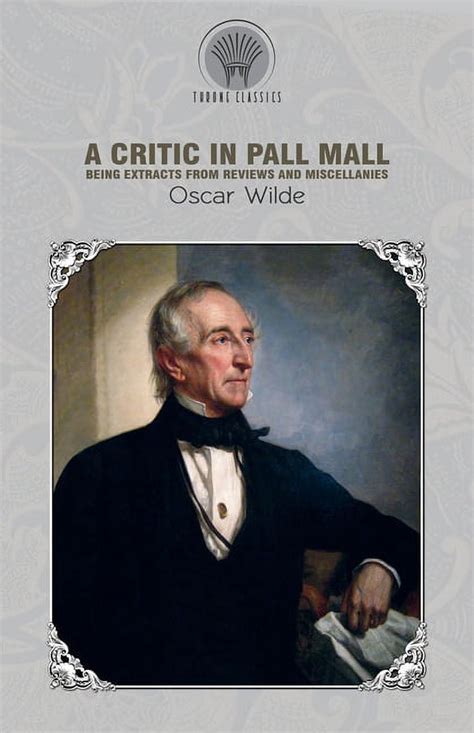 A Critic in Pall Mall Being Extracts from Reviews and Miscellanies Doc