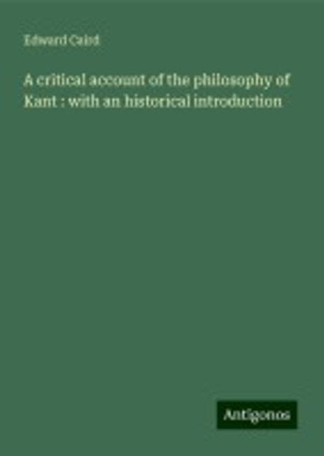 A Critical Account of the Philosophy of Kant With an Historical Introduction Epub