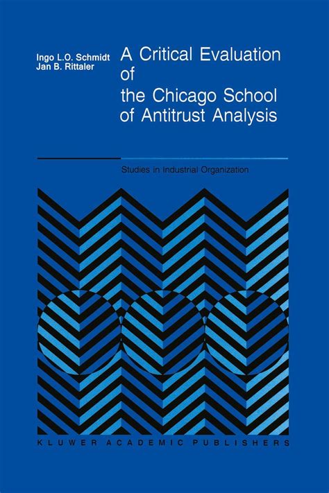 A Critical Evaluation of the Chicago School of Antitrust Analysis Doc