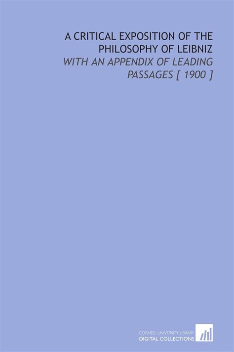 A Critical Exposition of the Philosophy of Leibniz With an Appendix of Leading Passages 1900  Epub