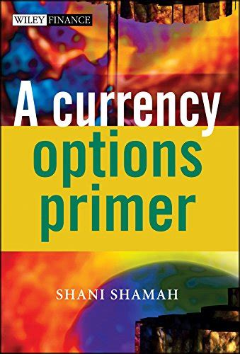 A Currency Options Primer Kindle Editon
