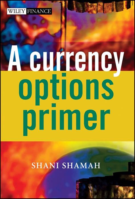 A Currency Options Primer Kindle Editon