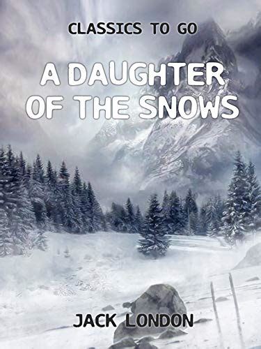 A Daughter of the Snows TREDITION CLASSICS Kindle Editon