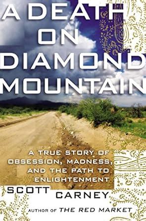 A Death on Diamond Mountain A True Story of Obsession Madness and the Path to Enlightenment Doc