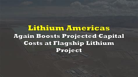 A Deep Dive into Lithium Americas' Growth Potential