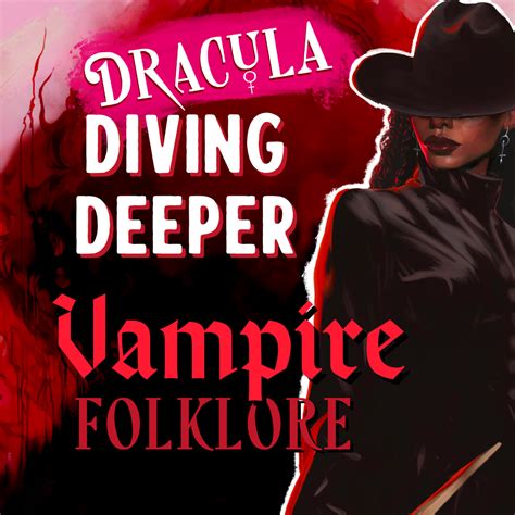 A Deeper Dive into the Vampire World