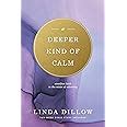 A Deeper Kind of Calm Steadfast Faith in the Midst of Adversity Epub