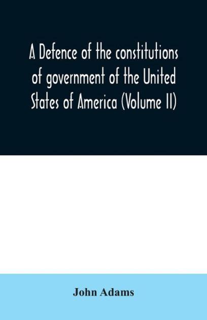 A Defence of the Constitutions of Government of the United States of America Volume II Epub