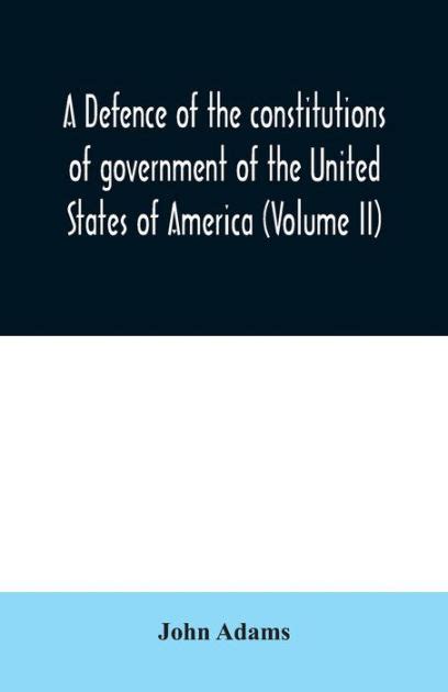 A Defence of the Constitutions of Government of the United States of America Volume II Epub