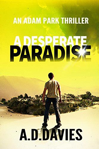 A Desperate Paradise An Adam Park Thriller Volume 2 by A D Davies 2016-03-13 Epub