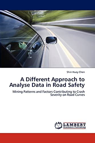 A Different Approach to Analyse Data in Road Safety Mining Patterns and Factors Contributing to Cras Reader