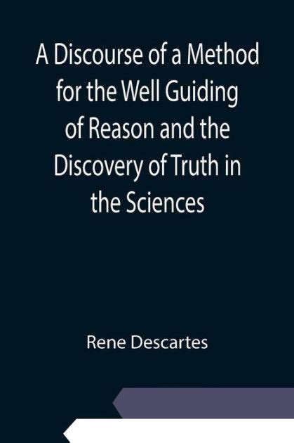 A Discourse of a Method for the Well Guiding of Reason PDF