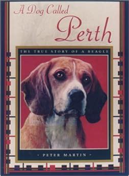 A Dog Called Perth The True Story of a Beagle Reader