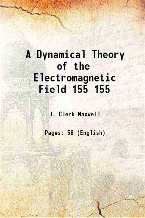 A Dynamical Theory of the Electromagnetic Field Epub