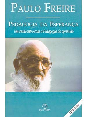 A Esperança: Um Pilar da Pedagogia de Paulo Freire