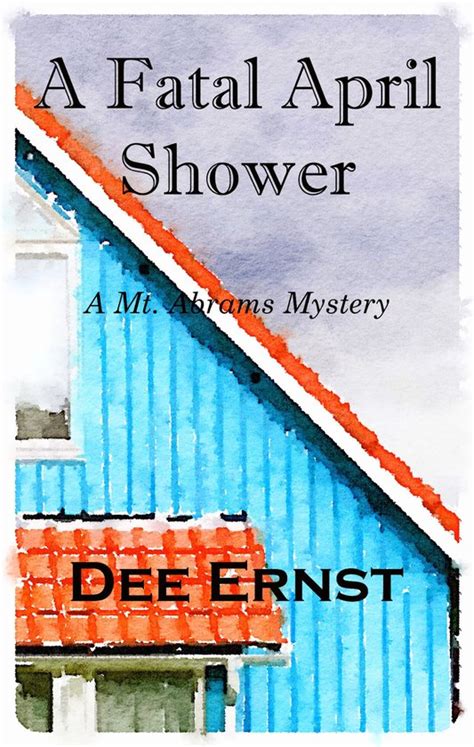 A Fatal April Shower A Mt Abrams Mystery The Mt Abrams Mysteries Volume 6 Kindle Editon