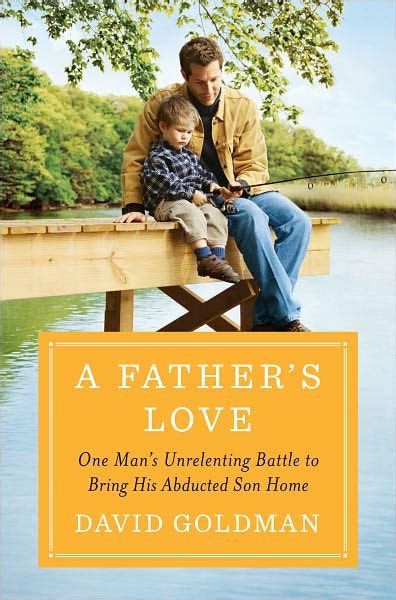 A Father s Love One Man s Unrelenting Battle to Bring His Abducted Son Home Kindle Editon