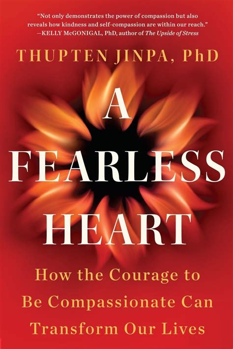 A Fearless Heart How the Courage to Be Compassionate Can Transform Our Lives Epub